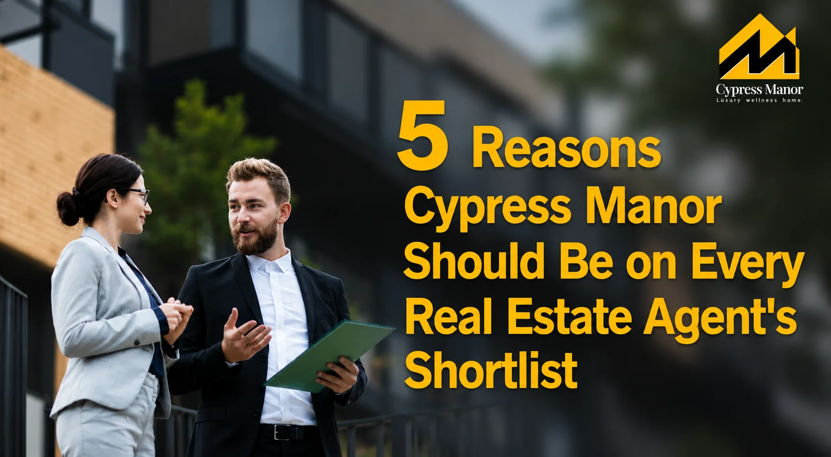 5 Reasons Cypress Manor Should Be on Every Rental Real Estate Agent’s Shortlist