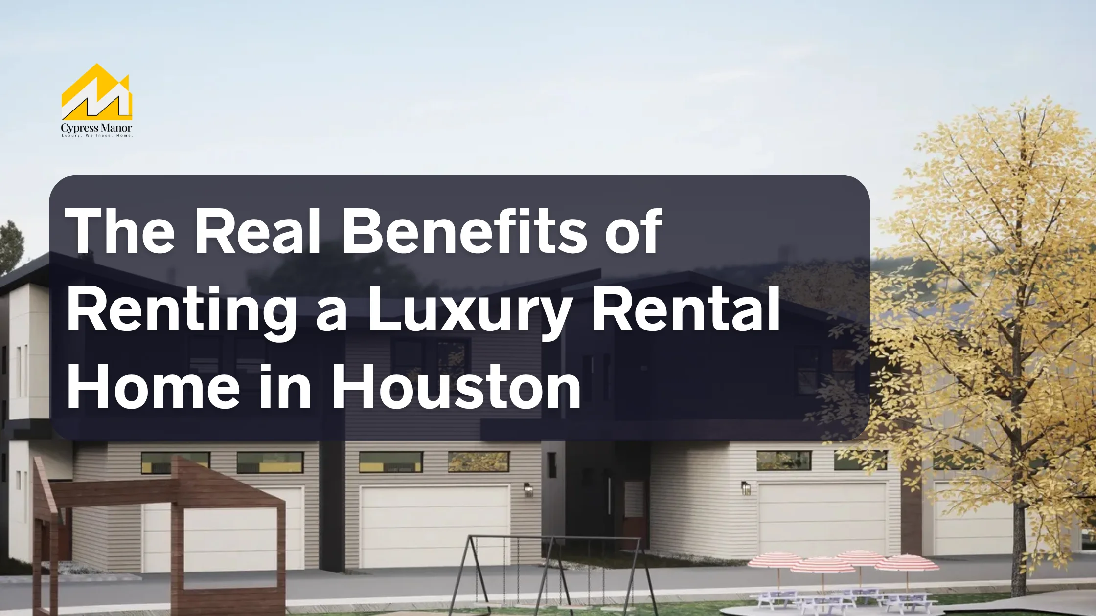 The Real Benefits of Renting a Luxury Rental Home in Houston