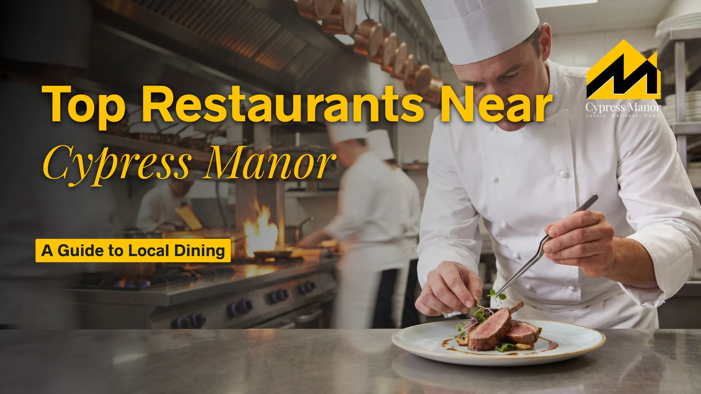 Top Restaurants Near Cypress Manor: A Guide to Local Dining