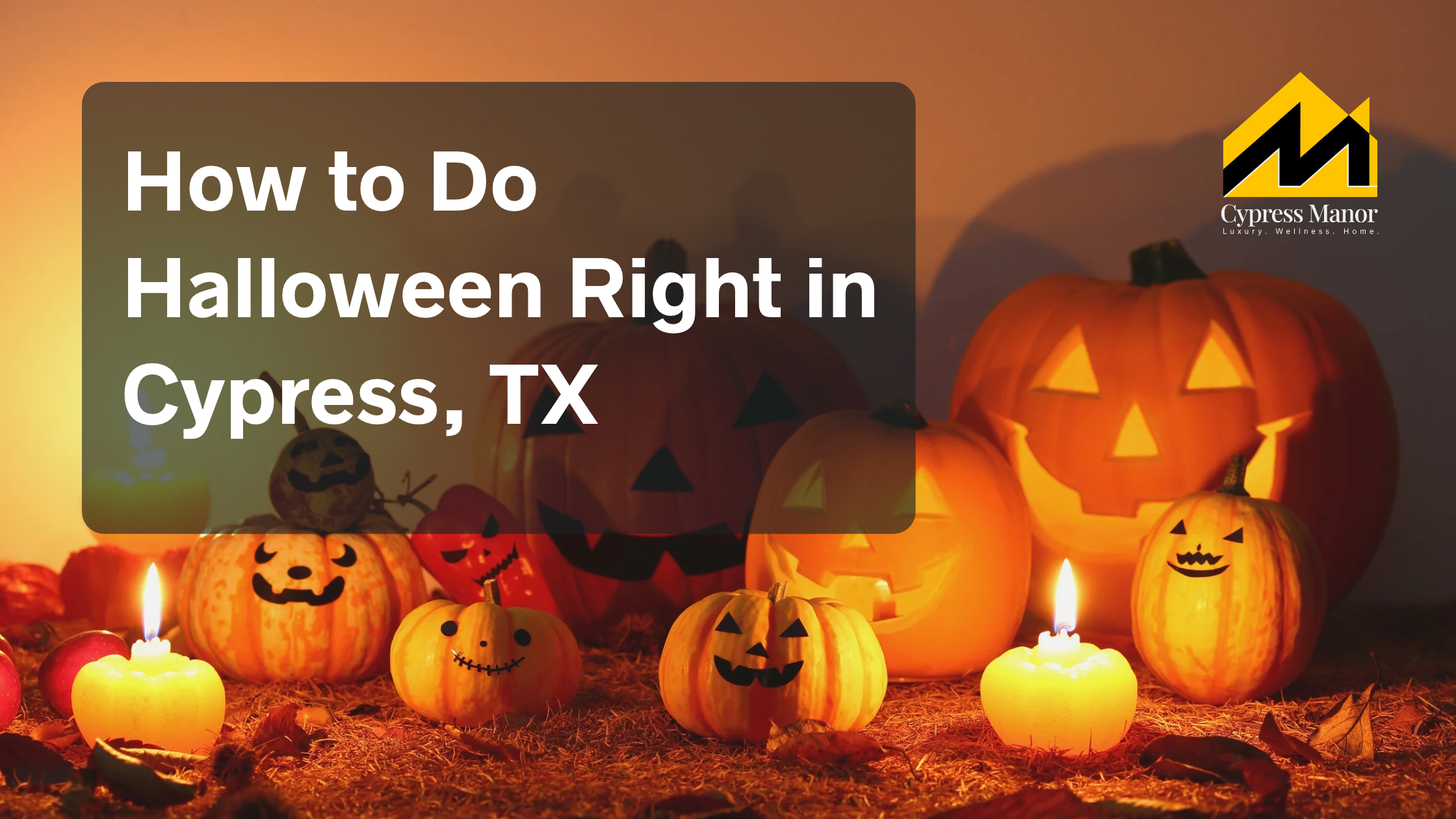 How to Do Halloween Right in Cypress, TX